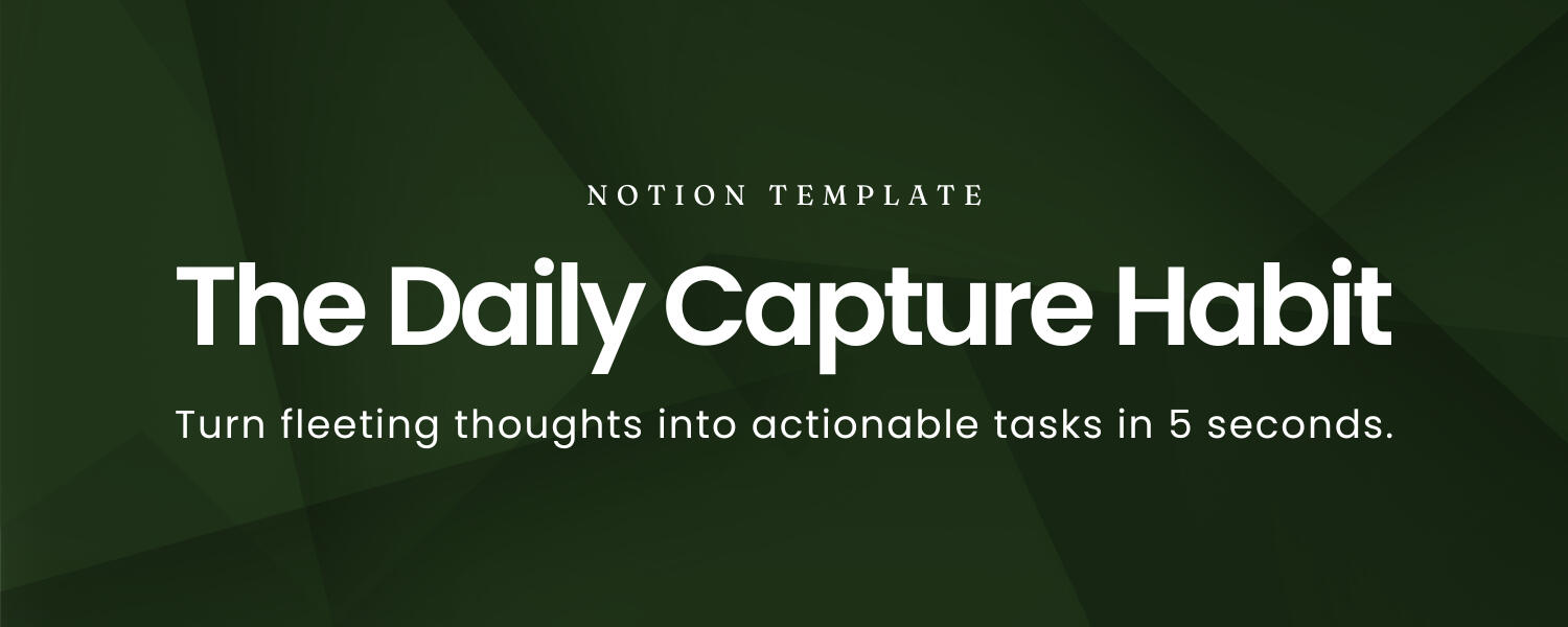 The Daily Capture Habit